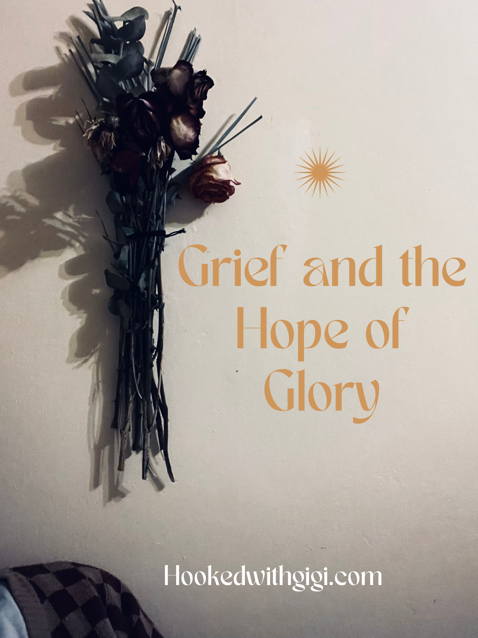 Grief and the Hope of Glory